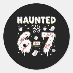 Teacher Funny Haunted By 67 Teaching Meme Gen Z Al Classic Round Sticker