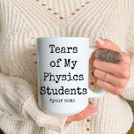 Teacher Funny Tears of My Physics Students  Two-Tone Coffee Mug<br><div class="desc">Tears of My Physics Students funny teacher coffee mug. Customisable best funny christmas, halloween, birthday and retirement gifts for Physics Teacher. This mug Features a funny typography saying "Tears of My Students". best unique gifts for Physics teachers. this is a Customisable coffee mug. just Click on the Personalise Button to...</div>