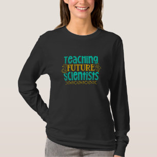 Teacher Future Scientists Back To School Science T T-Shirt