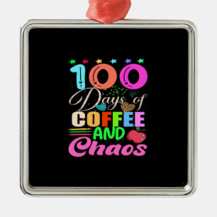 Teacher Gift 100 Days Of Coffee And Chaos Metal Tree Decoration