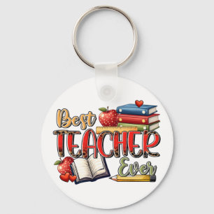 Teacher Gift Best Teacher Ever Key Ring