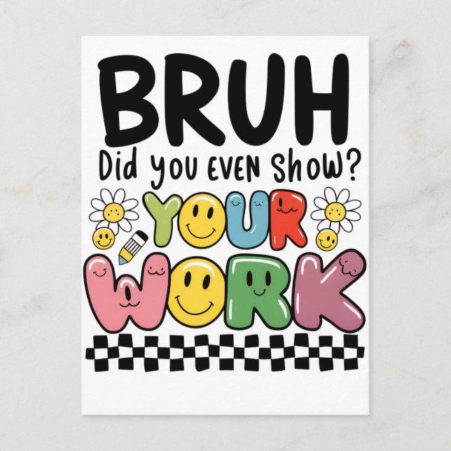 Teacher Gift | Bruh Your Work Announcement Postcard (Front)