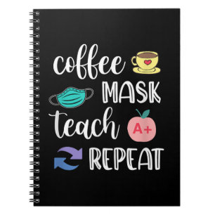Teacher Gift Coffee Mask Teach Repeat Quarantine Notebook