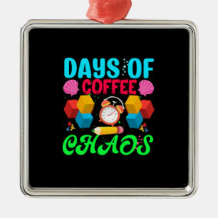 Teacher Gift   Days Of Coffee Chaos Metal Tree Decoration