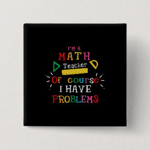 Teacher Gift I Am A Math Teacher 15 Cm Square Badge
