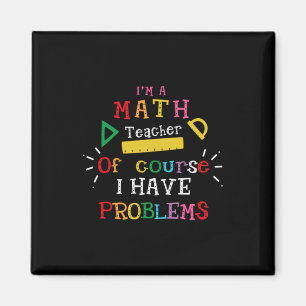 Teacher Gift I Am A Math Teacher Magnet
