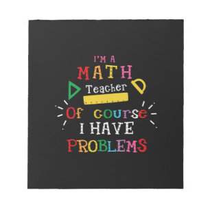 Teacher Gift I Am A Math Teacher Notepad