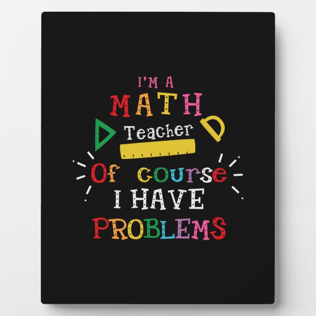 Teacher Gift I Am A Math Teacher Plaque (Front)
