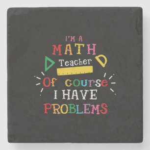 Teacher Gift I Am A Math Teacher Stone Coaster