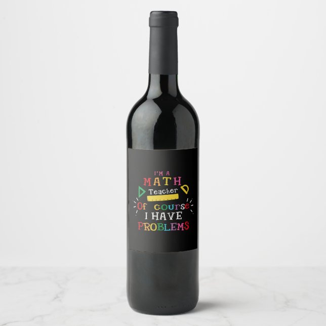 Teacher Gift I Am A Math Teacher Wine Label (Front)
