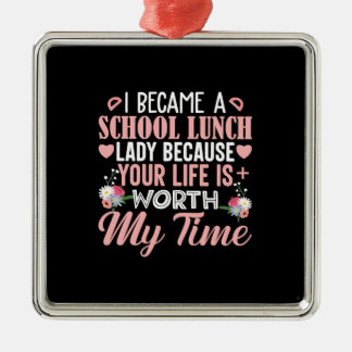 Teacher Gift | I Became A School Lunch Lady Metal Tree Decoration