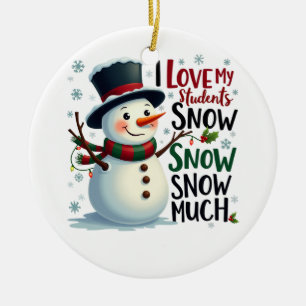 Teacher Gift I Love My Students Snow Much Ceramic Tree Decoration