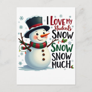Teacher Gift I Love My Students Snow Much Holiday Postcard