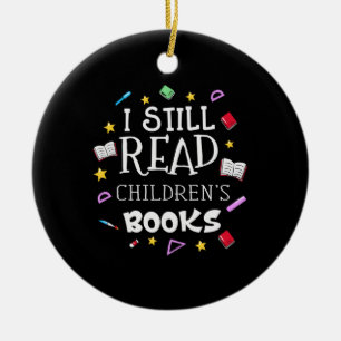Teacher Gift I Still Read Childrens Books Ceramic Tree Decoration
