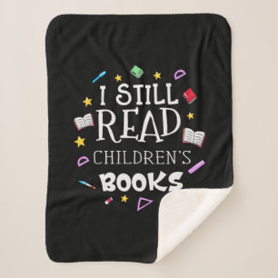 Teacher Gift I Still Read Childrens Books Sherpa Blanket