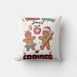 Teacher Gift I Teach Some Smart Cookies Cushion