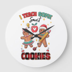 Teacher Gift I Teach Some Smart Cookies Large Clock