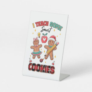 Teacher Gift I Teach Some Smart Cookies Pedestal Sign