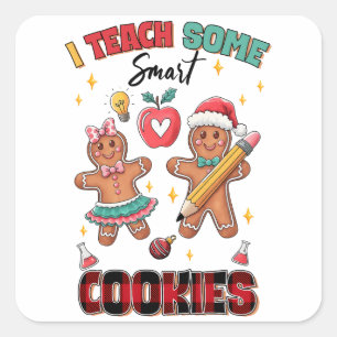 Teacher Gift I Teach Some Smart Cookies Square Sticker