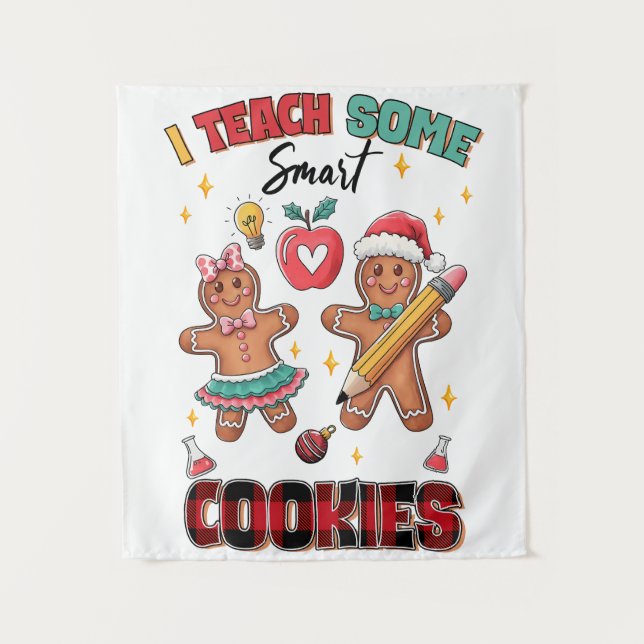 Teacher Gift | I Teach Some Smart Cookies Tapestry (Front)