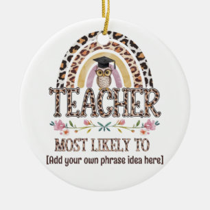 🎓 Teacher Gift Ideas: Most Likely To CUSTOM TEXT  Ceramic Tree Decoration