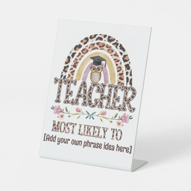 🎓 Teacher Gift Ideas: Most Likely To CUSTOM TEXT  Pedestal Sign (Front)