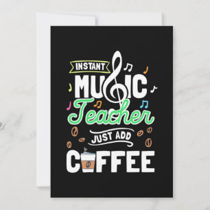 Teacher Gift Instant Music Teacher Just Add Coffee Invitation