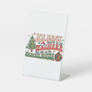 Teacher Gift   Jolliest Bunch Of Teachers Pedestal Sign