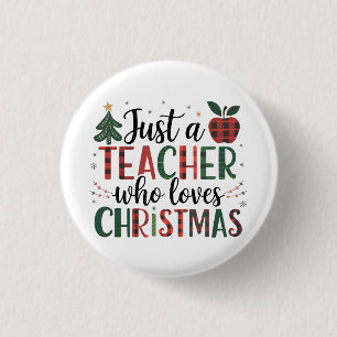Teacher Gift Just a Teacher Who Loves Christmas 3 Cm Round Badge