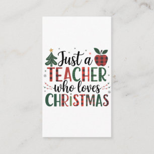 Teacher Gift Just a Teacher Who Loves Christmas Enclosure Card