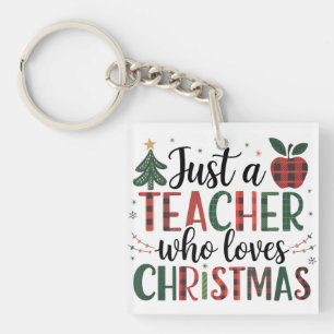 Teacher Gift Just a Teacher Who Loves Christmas Key Ring