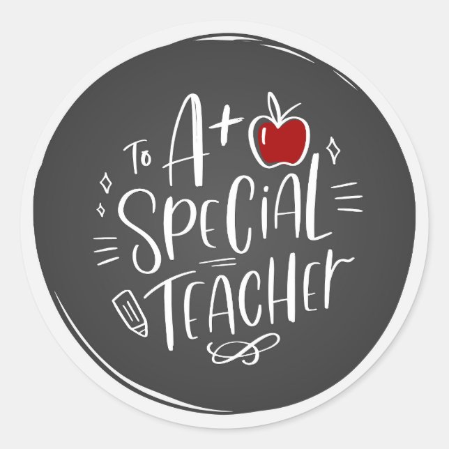 Teacher Gift Label, to A+ Special Teacher Classic Round Sticker (Front)