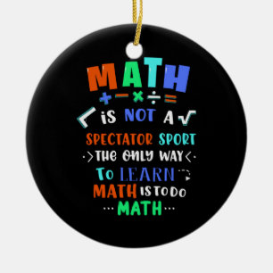 Teacher Gift Math Is Not Spectator Ceramic Tree Decoration