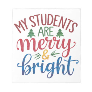 Teacher Gift My Students Are Merry & Bright Notepad