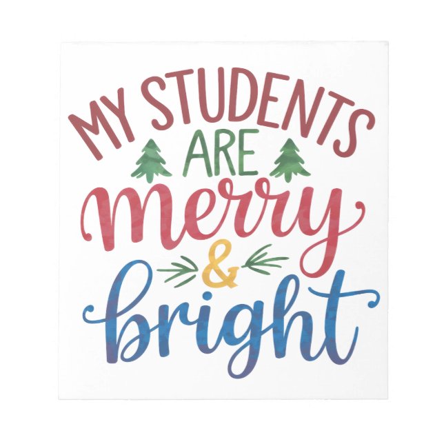 Teacher Gift | My Students Are Merry & Bright Notepad (Front)