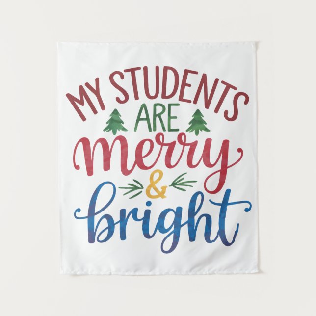 Teacher Gift | My Students Are Merry & Bright Tapestry (Front)