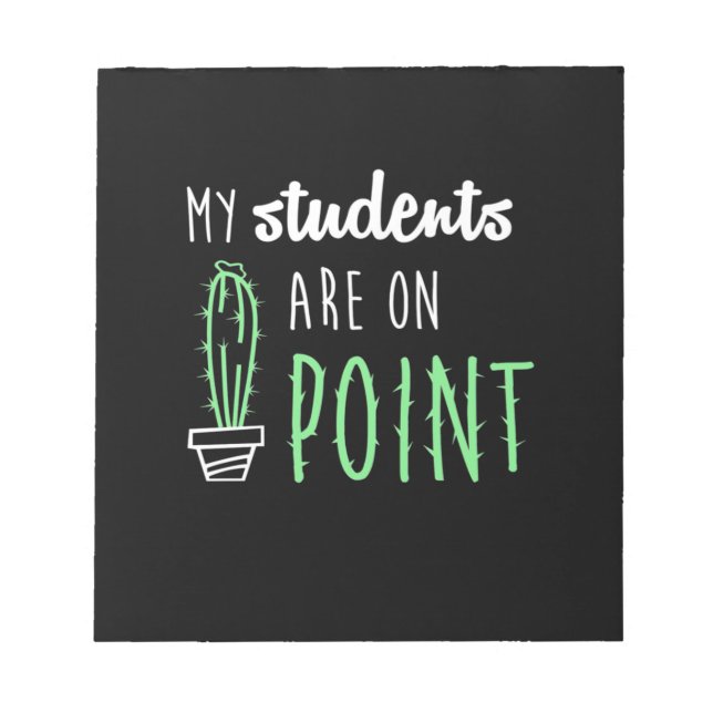 Teacher Gift My Students Are On Point Notepad (Front)