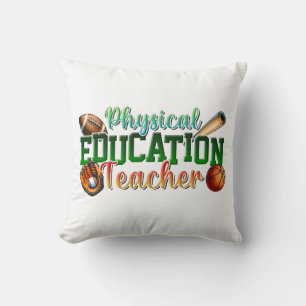 Teacher Gift   Physical Education Teacher Cushion