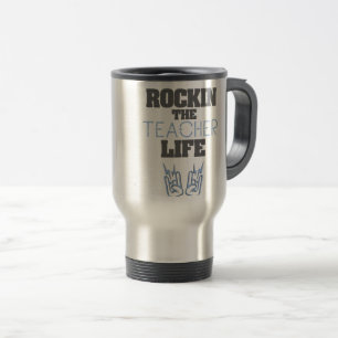 Teacher Gift Rockin The Teacher Life Gift Travel Mug