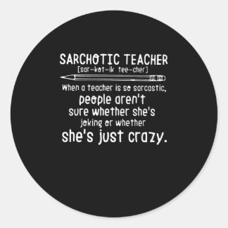 Teacher Gift | Sarchotic Teacher Classic Round Sticker