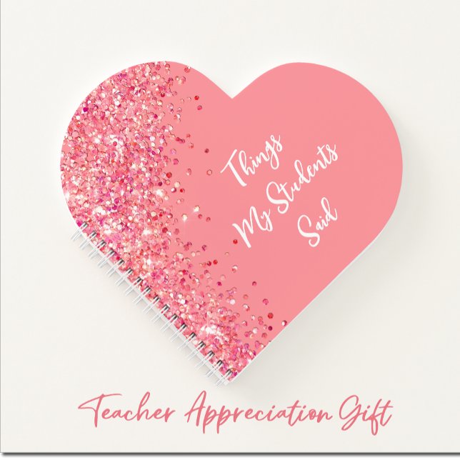 Teacher Gift Teacher Appreciation Gift Heart Notebook (Wonderful teacher keepsake gift!  Record favorite student memories & sayings. Hearts on every page.)