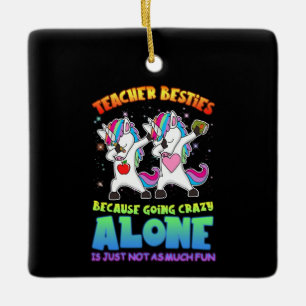 Teacher Gift Teacher Besties Because Going Crazy Ceramic Ornament