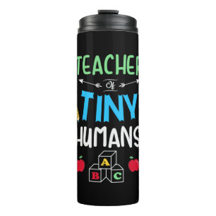 Teacher Gift Teacher Tiny Humans Thermal Tumbler