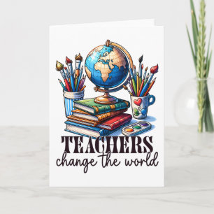 Teacher Gift Teachers Change The World Card