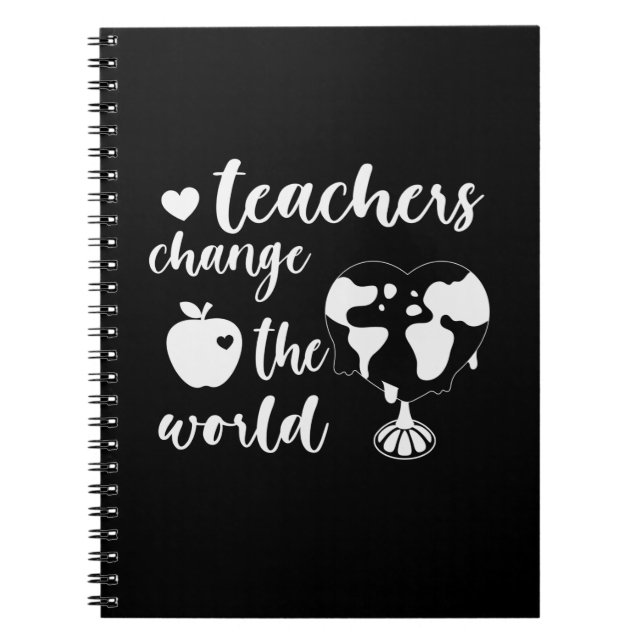 Teacher Gift Teachers Change The World Notebook (Front)