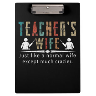 Teacher Gift Teacher's Wife Clipboard