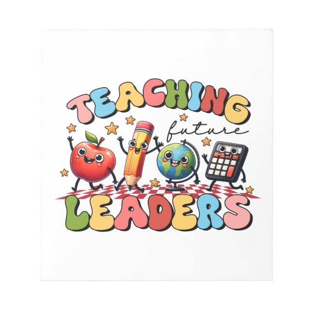 Teacher Gift | Teaching Future Leaders Notepad (Front)