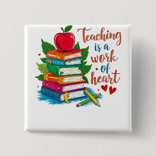 Teacher Gift Teaching Is A Work Of Heart 15 Cm Square Badge
