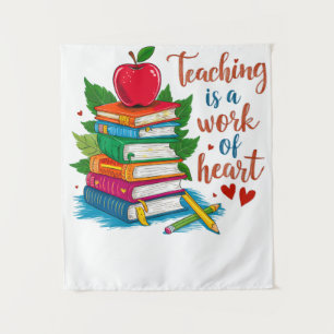 Teacher Gift Teaching Is A Work Of Heart Tapestry