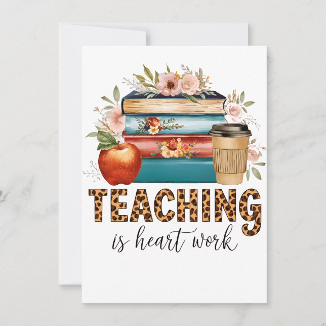 Teacher Gift | Teaching Is Heart Work Card (Front)